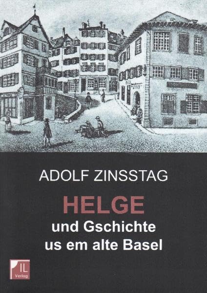 Helge und Gschichte us em alte Basel Essays & Short Stories