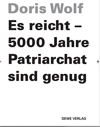 Es reicht – 5000 Jahre Patriarchat sind genug Books