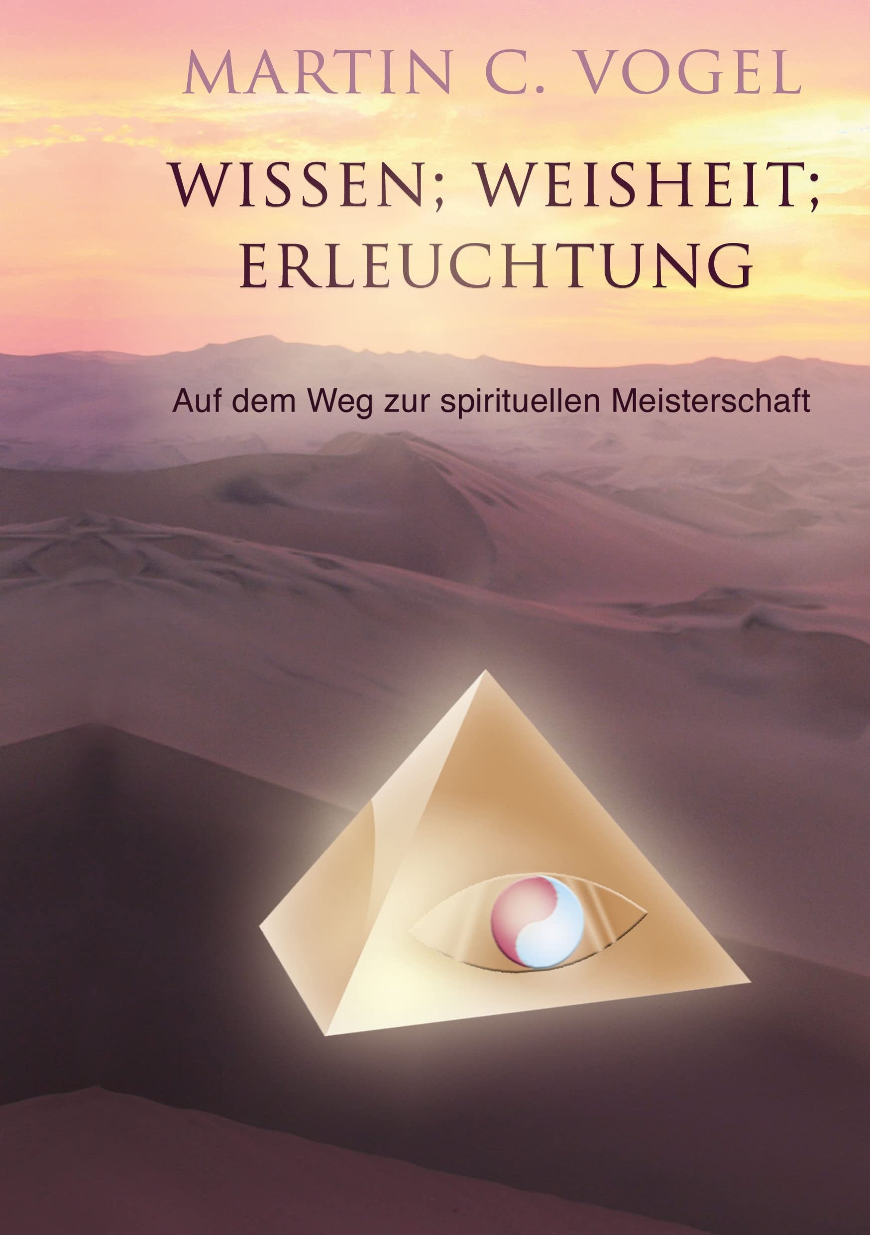 Wissen Weisheit Erleuchtung: Auf dem Weg zur spirituellen Meisterschaft Philosophy