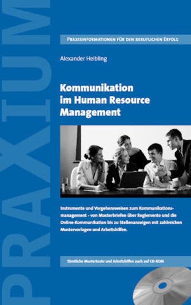 Kommunikation im Human Resource Management: Instrumente und Vorgehensweisen zum Kommunikationsmanagement - von Musterbriefen über Reglemente und die ... zahlreichen Mustervorlagen und Arbeitshilfen. Law