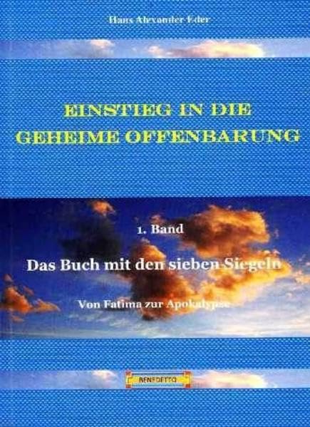 Einstieg in die Geheime Offenbarung / Das Buch mit den sieben Siegeln: Von Fatima zur Apokalypse Religion & Esotericism