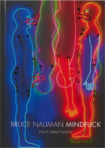 Bruce Nauman. mindfuck Film, Art & Culture