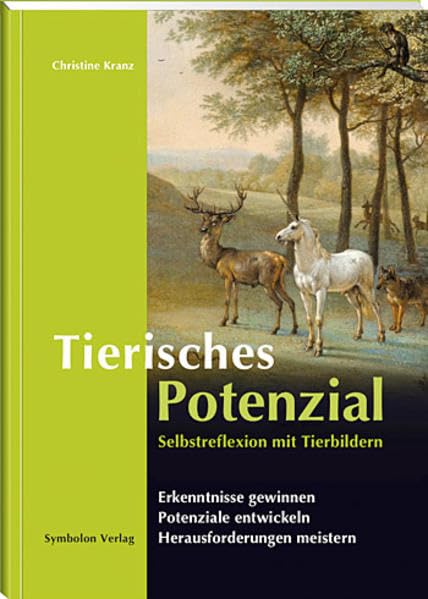 Tierisches Potenzial: Selbstreflexion mit Tierbildern: Erkenntnisse gewinnen, Potenziale entwickeln, Herausforderungen meistern. Business, Finance & Career