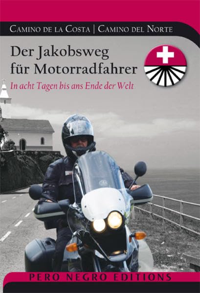 Camino de la Costa / Camino del Norte: Der Jakobsweg für Motorradfahrer. In acht Tagen bis ans Ende der Welt Contemporary literature Books