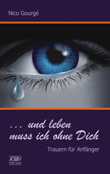 ... und leben muss ich ohne Dich. Trauern für Anfänger Lifestyle