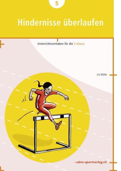 Hindernisse überlaufen: Unterrichtsvorhaben für die 5. Klasse Learning & Reference