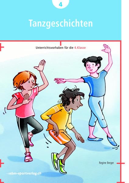 Tanzgeschichten: Unterrichtsvorhaben für die 4. Klasse Study Guides
