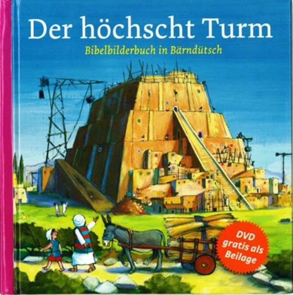 Der höchscht Turm: Bibelbilderbuch in Bärndütsch Non-fiction