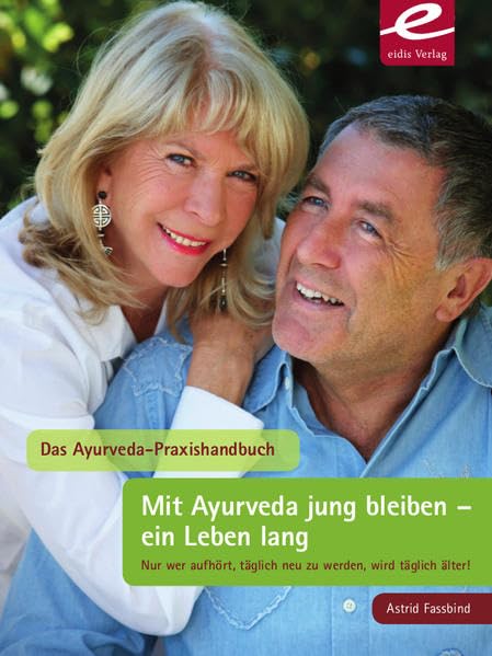 Mit Ayurveda jung bleiben – ein Leben lang Health, Nutrition & Fitness
