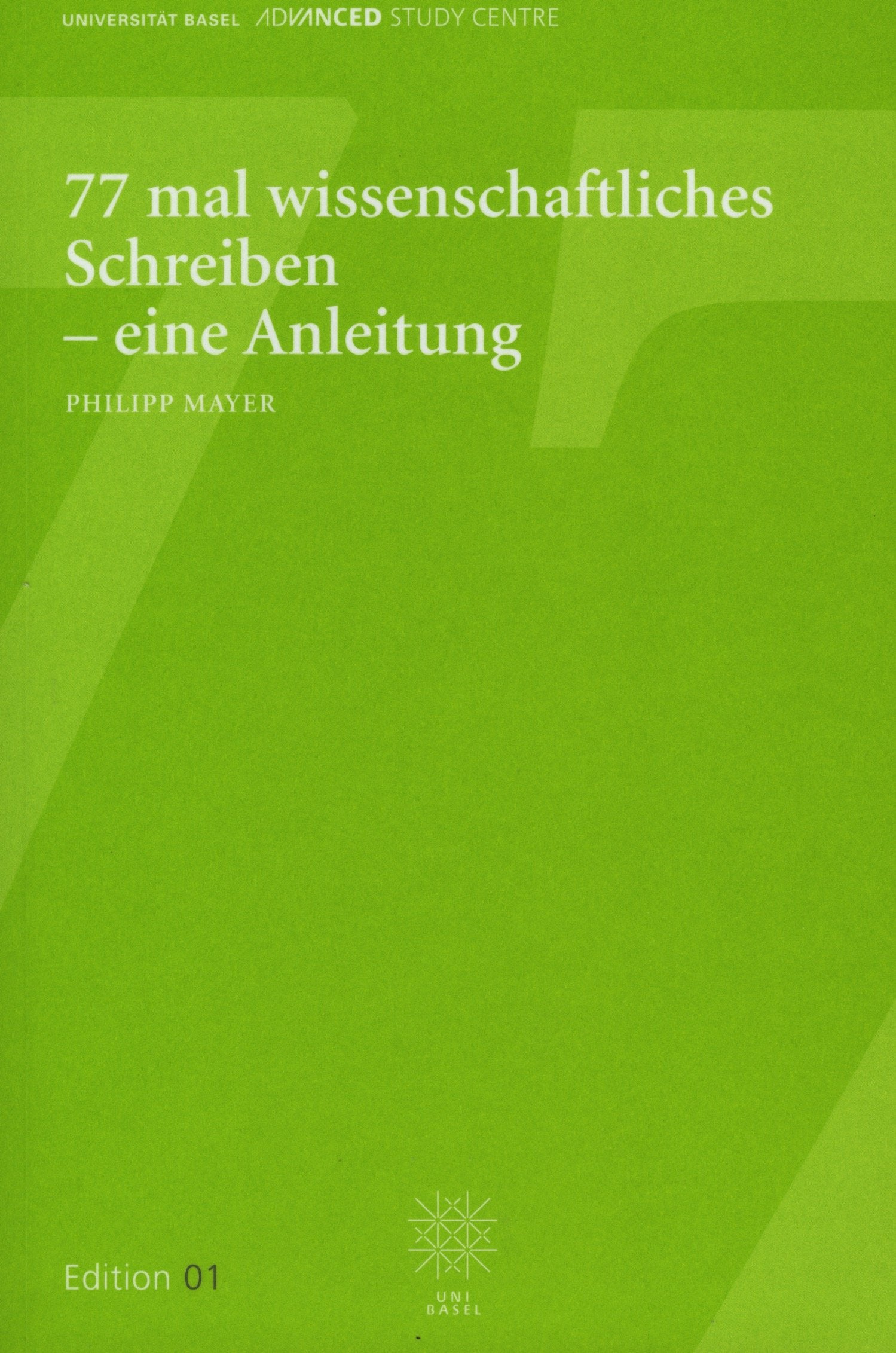 77 mal wissenschaftliches Schreiben - der Wegweiser für Einsteiger General education