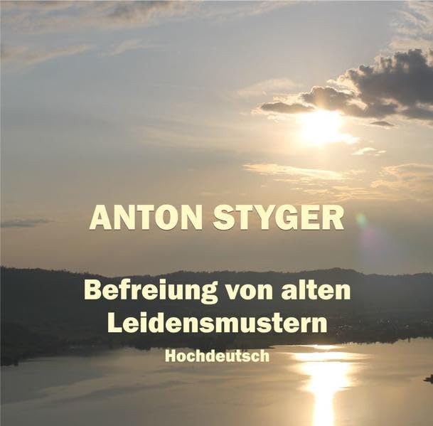 Befreiung von alten Leidensmustern, Hochdeutsch Lifestyle