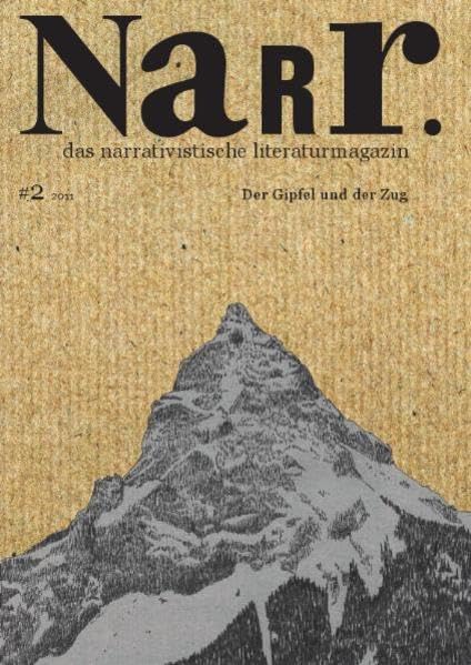 Narr - das narrativistische Literaturmagazin #2: Der Gipfel und der Zug Contemporary literature