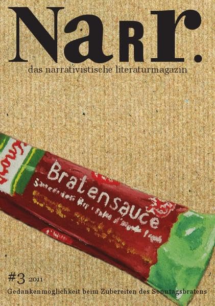 Narr - das narrativistische Literaturmagazin #3: Gedankenmöglichkeit beim Zubereiten des Sonntagsbratens Contemporary literature