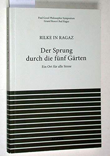 Rilke in Ragaz: Der Sprung durch die fünf Gärten Philosophy