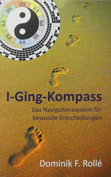 I-Ging-Kompass: Das Navigationssystem für bewusste Entscheidungen Books