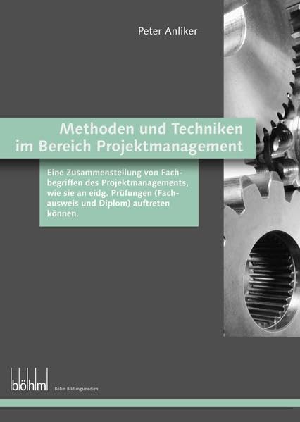 Methoden und Techniken aus dem Bereich Projektmanagement: Eine Zusammenstellung von Fachbegriffen des Projektmanagements General education