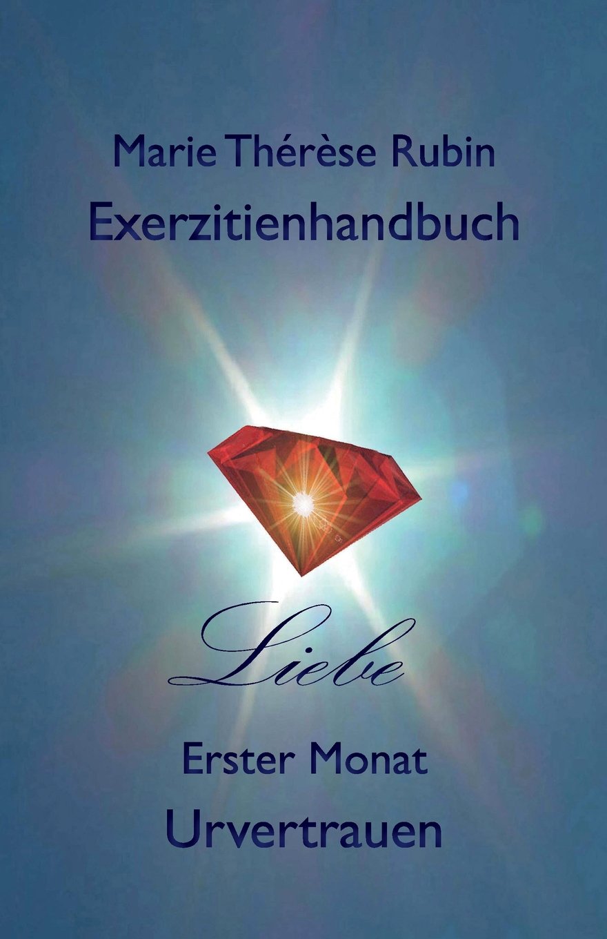Exerzitienhandbuch Liebe: Erster Monat: Urvertrauen Religion & Esotericism