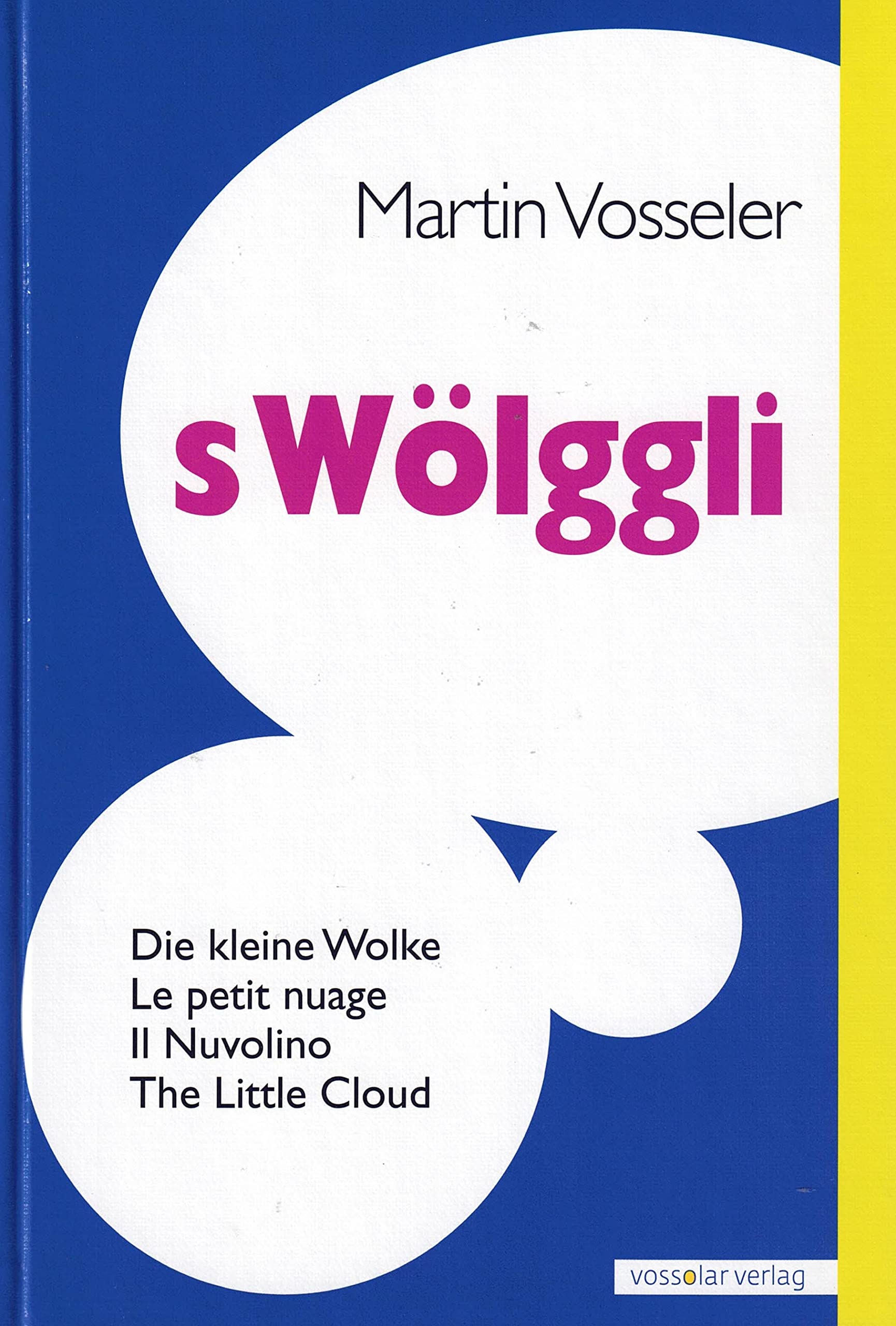sWölggli - Die kleine Wolke, le petit nuage, il nuvolino, the little cloud Books