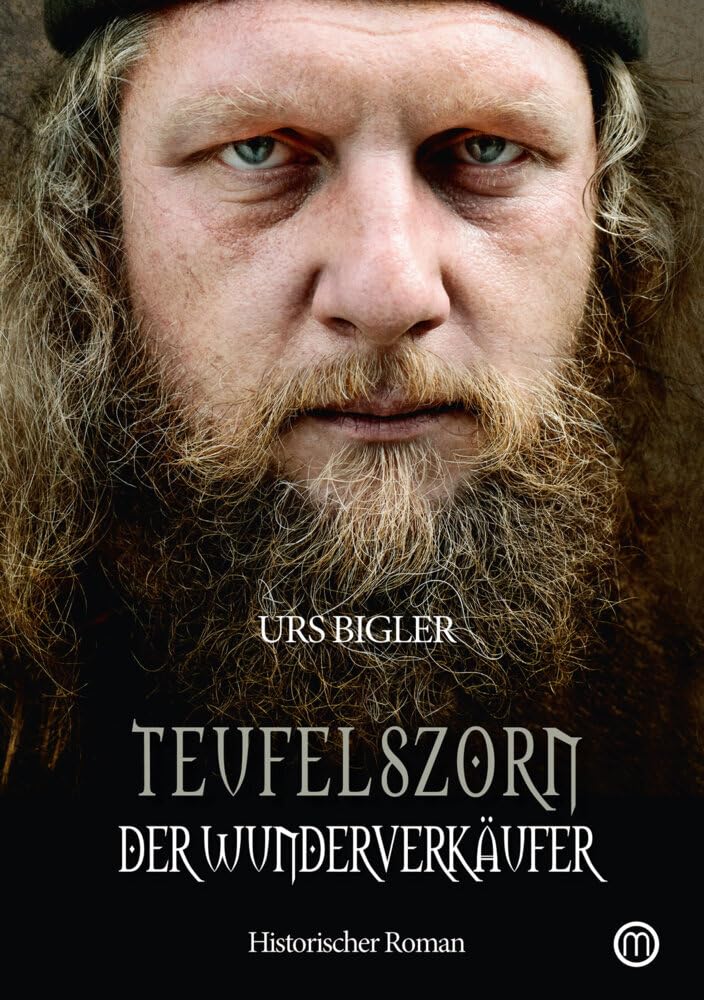 Teufelszorn-Trilogie. Band 2: Der Wunderverkäufer: Historischer Roman Action & Adventure