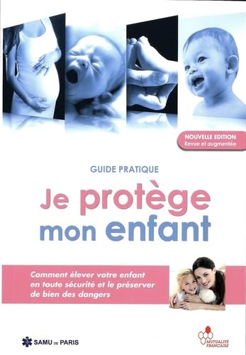 Je protège mon enfant: Guide pratique book