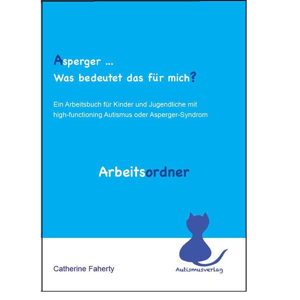 Asperger... Was bedeutet das für mich? Arbeitsbuch: Ein Arbeitsbuch für Kinder und Jugendliche mit high-functioning Autismus oder Asperger-Syndrom Children's books