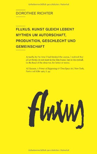 Fluxus. Kunst gleich Leben?: Mythen um Autorschaft, Produktion, Geschlecht und Gemeinschaft Film, Art & Culture