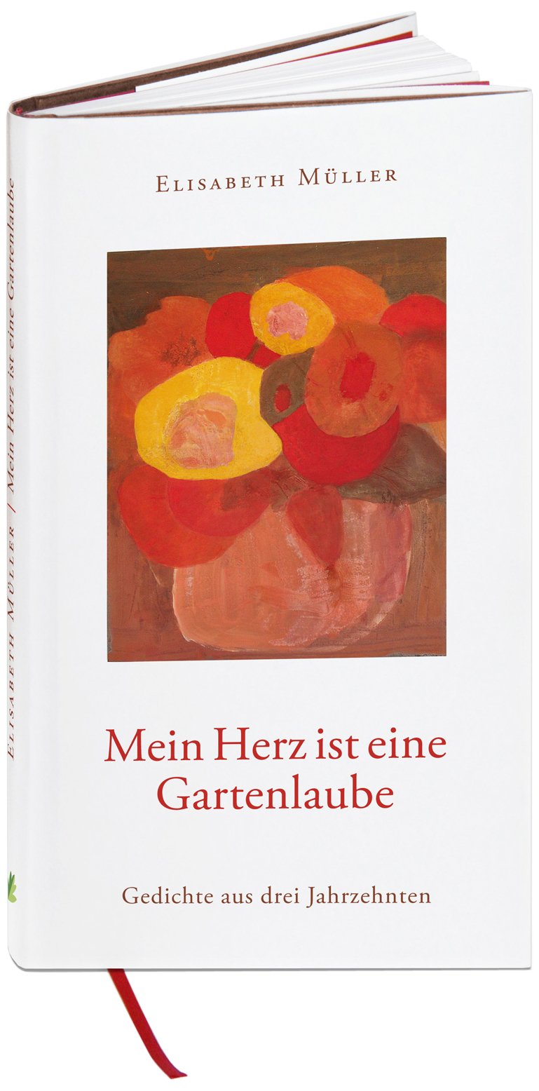 Mein Herz ist eine Gartenlaube: Gedichte aus drei Jahrzehnten Poetry