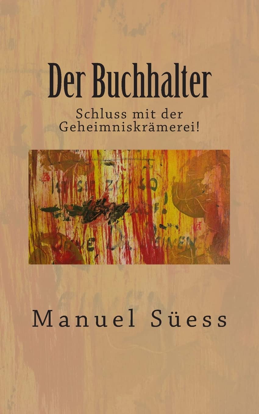 Der Buchhalter: Schluss mit der Geheimniskraemerei! Contemporary literature