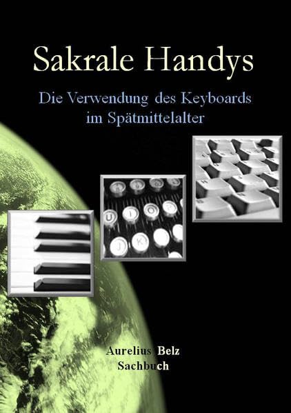 Sakrale Handys: Die Verwendung des Keyboards im Spätmittelalter Arts & Music
