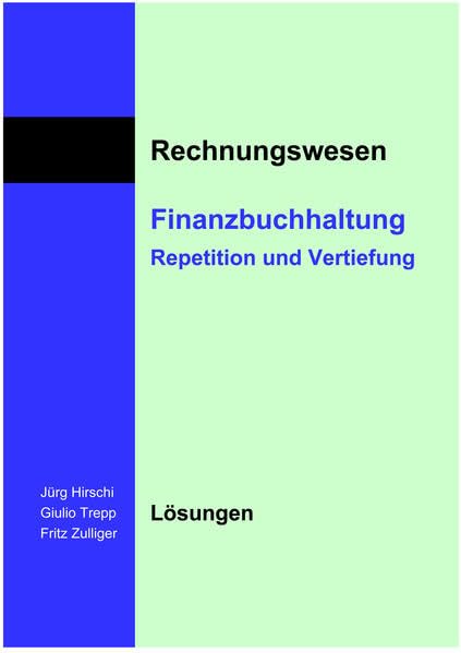 Finanzbuchhaltung- Repetition und Vertiefung: Lösungen Study Guides