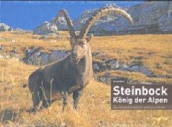 Steinbock - König der Alpen: Die Hauptdarsteller und ihre Hüter Leisure, Home & Garden