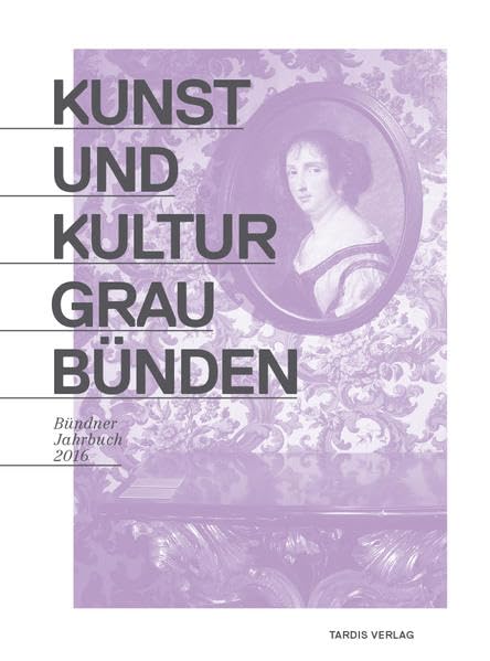Kunst und Kultur Graubünden: Bündner Jahrbuch 2016 Film, Art & Culture