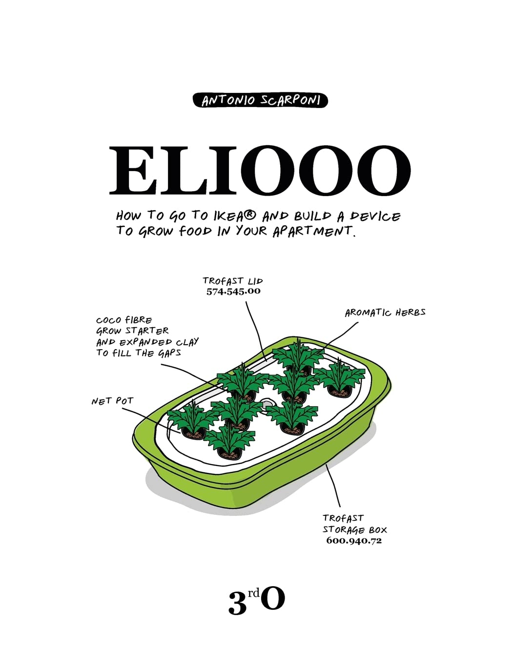 ELIOOO: How to go to IKEA and Build a Device to Grow Food in Your Apartment. book