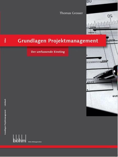 Grundlagen Projektmanagement: Der umfassende Einstieg, Aufgaben und Lösungen Computer Science