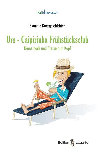 Urs – Caipirinha Frühstücksclub: Beine hoch und Freizeit im Kopf Contemporary literature