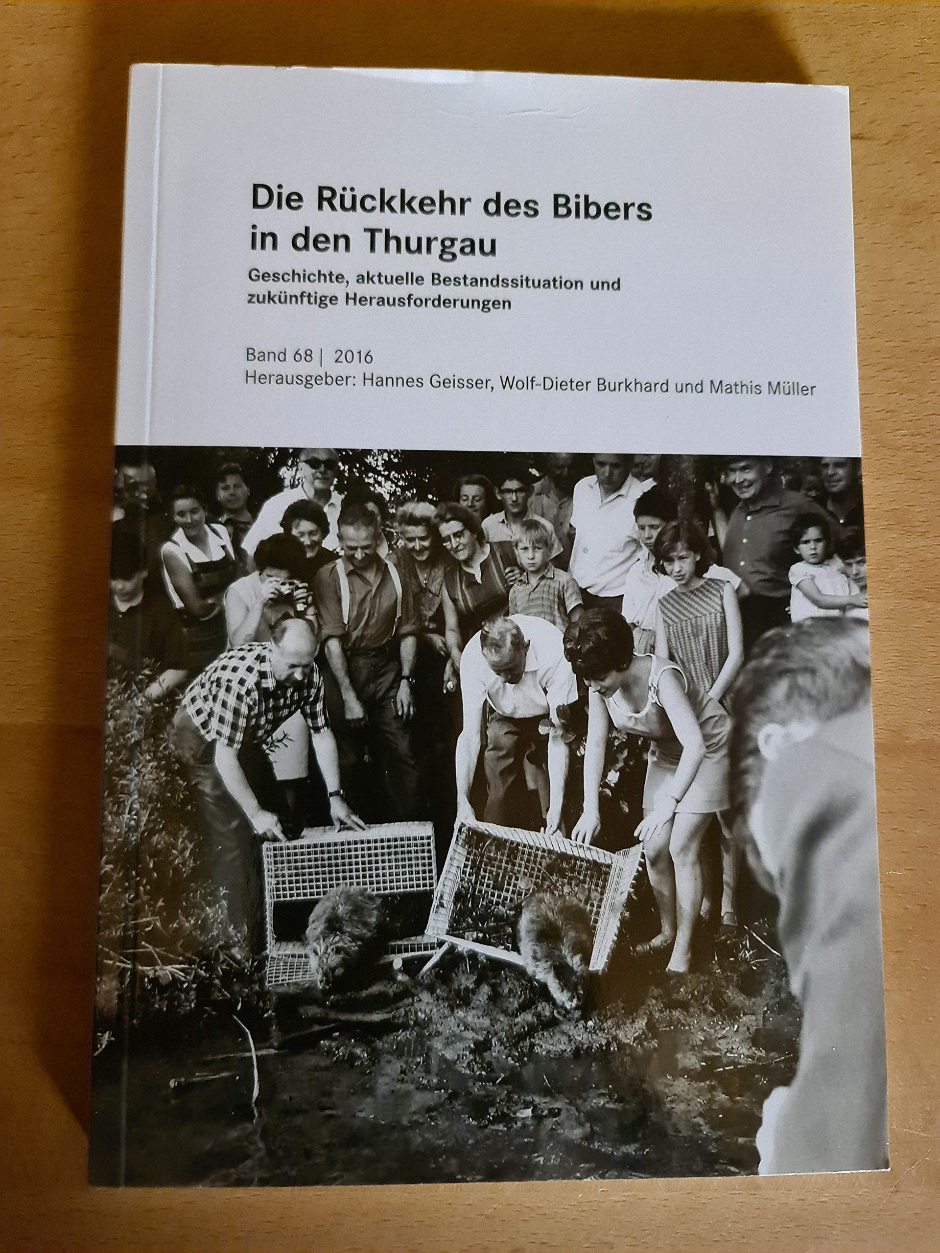 Die Rückkehr des Bibers in den Thurgau Hannes GEisser, Wolf-Dieter Burkhard, Mathis Müller Books