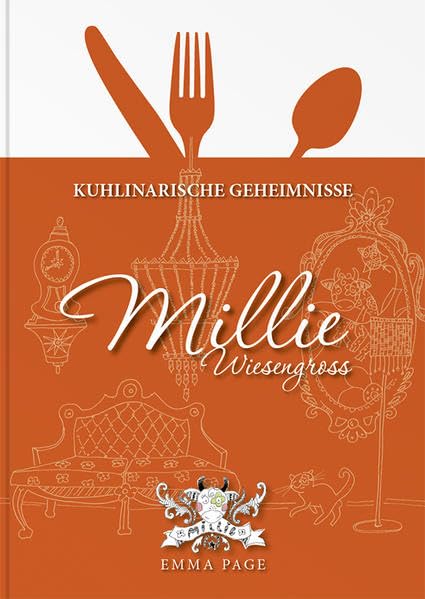 MILLIE WIESENGROSS. Kuhlinarische Geheimnisse. Band 2: Tierisch lustige Rezeptgeschichten Leisure, Home & Garden