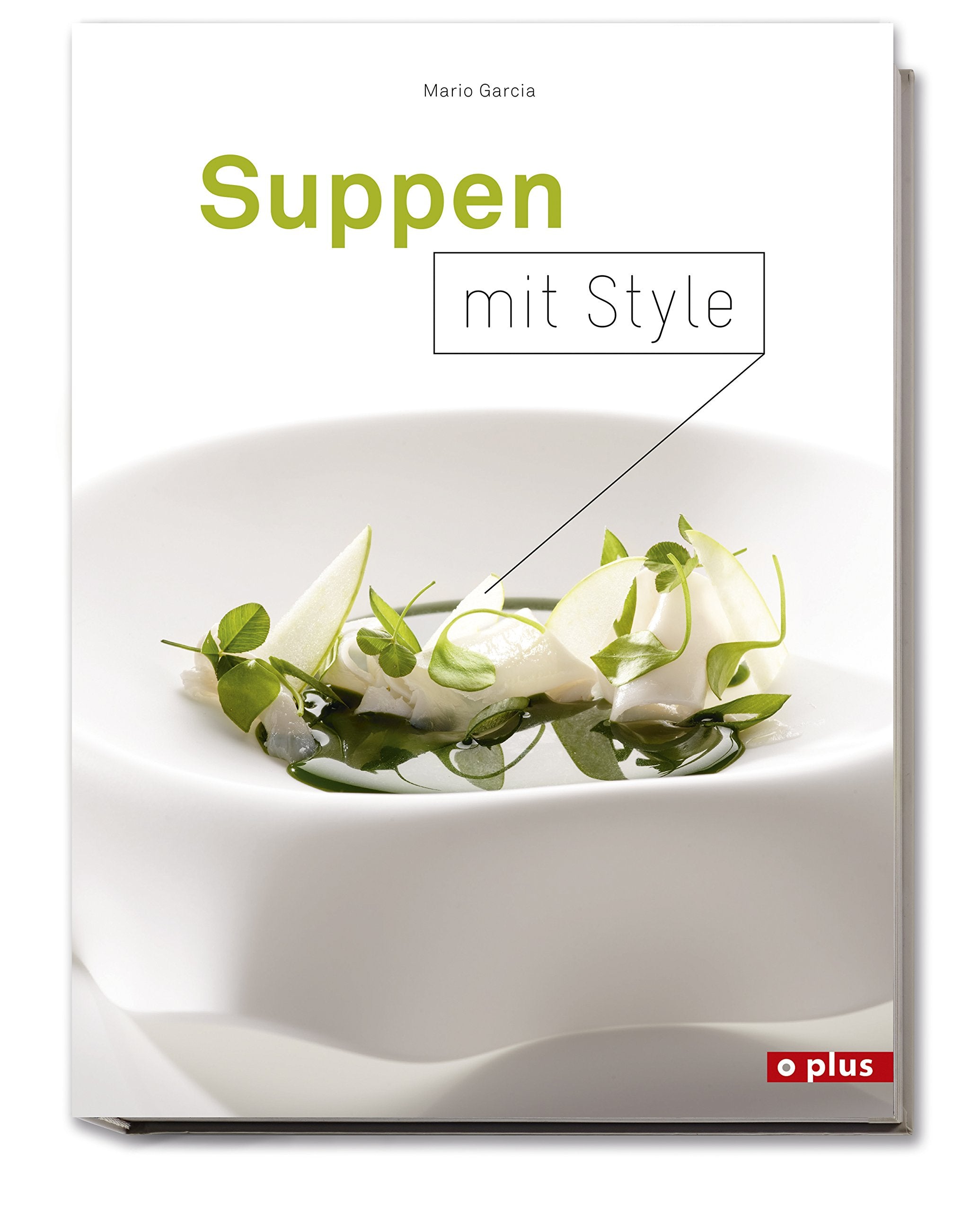 Suppen mit Style: einfache und spektakuläre Suppen Leisure, Home & Garden
