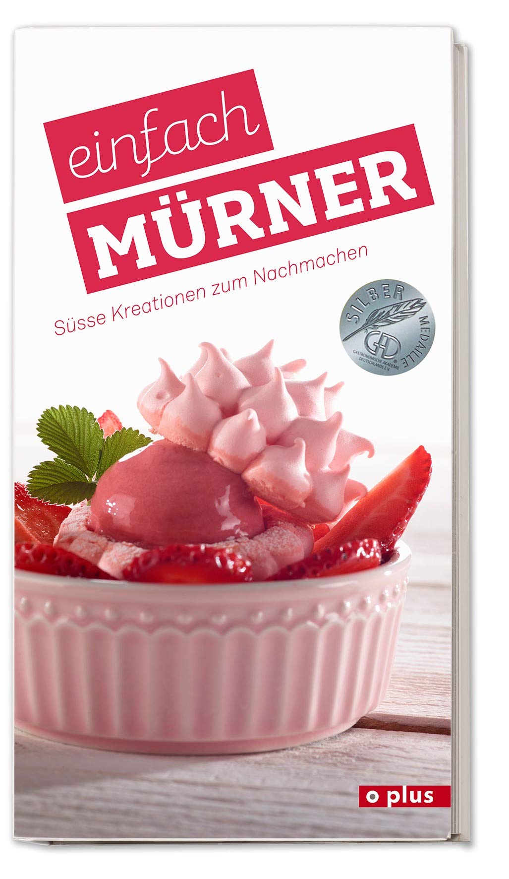 einfach Mürner: Süsse Kreationen zum Nachmachen Leisure, Home & Garden