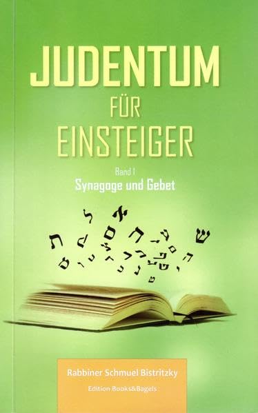 Judentum für Einsteiger: Band I, Synagoge und Gebet Religion & Esotericism