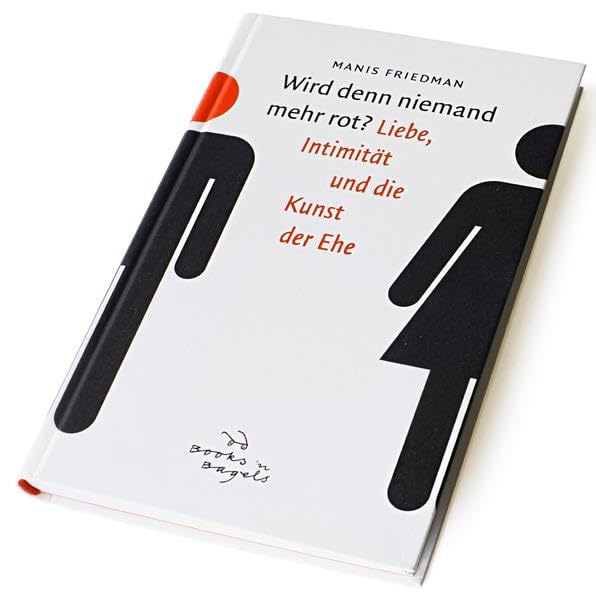 Wird denn niemand mehr rot?: Liebe, Intimität und die Kunst der Ehe Religion & Esotericism