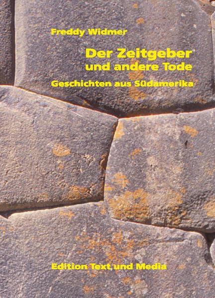 Der Zeitgeber und andere Tode: Geschichten aus Südamerika Fiction