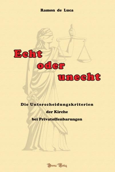 Echt oder unecht: Die Unterscheidungskriterien der Kirche bei Privatoffenbarungen Religion & Esotericism