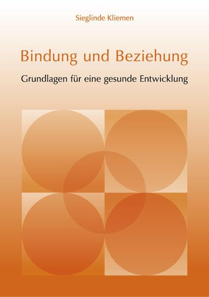 Bindung und Beziehung: Grundlagen für eine gesunde Entwicklung Books