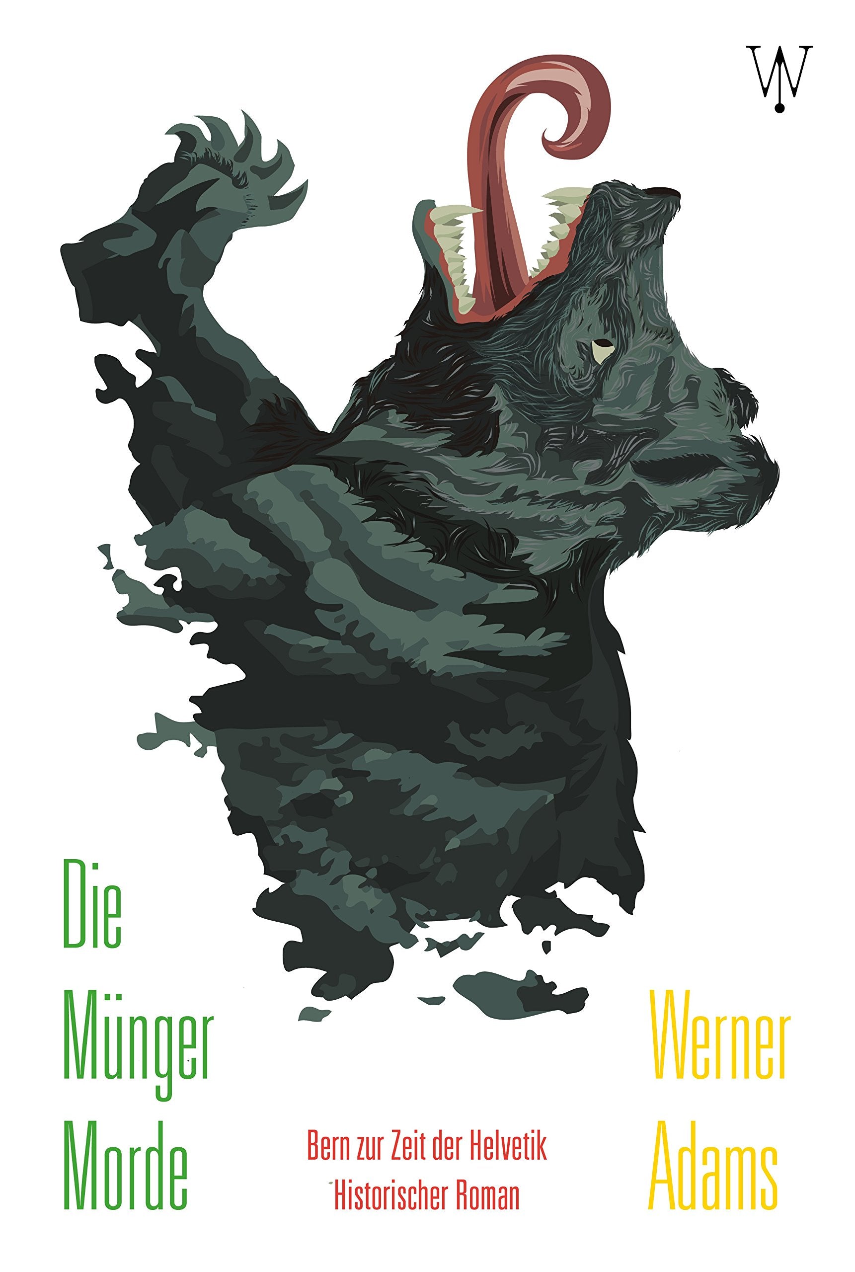 Die Münger Morde: Bern zur Zeit der Helvetik Historical Fiction
