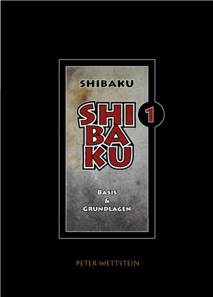 SHIBAKU – 1 (Deutsch): Basis & Grundlagen (Taschenbuch) Manga
