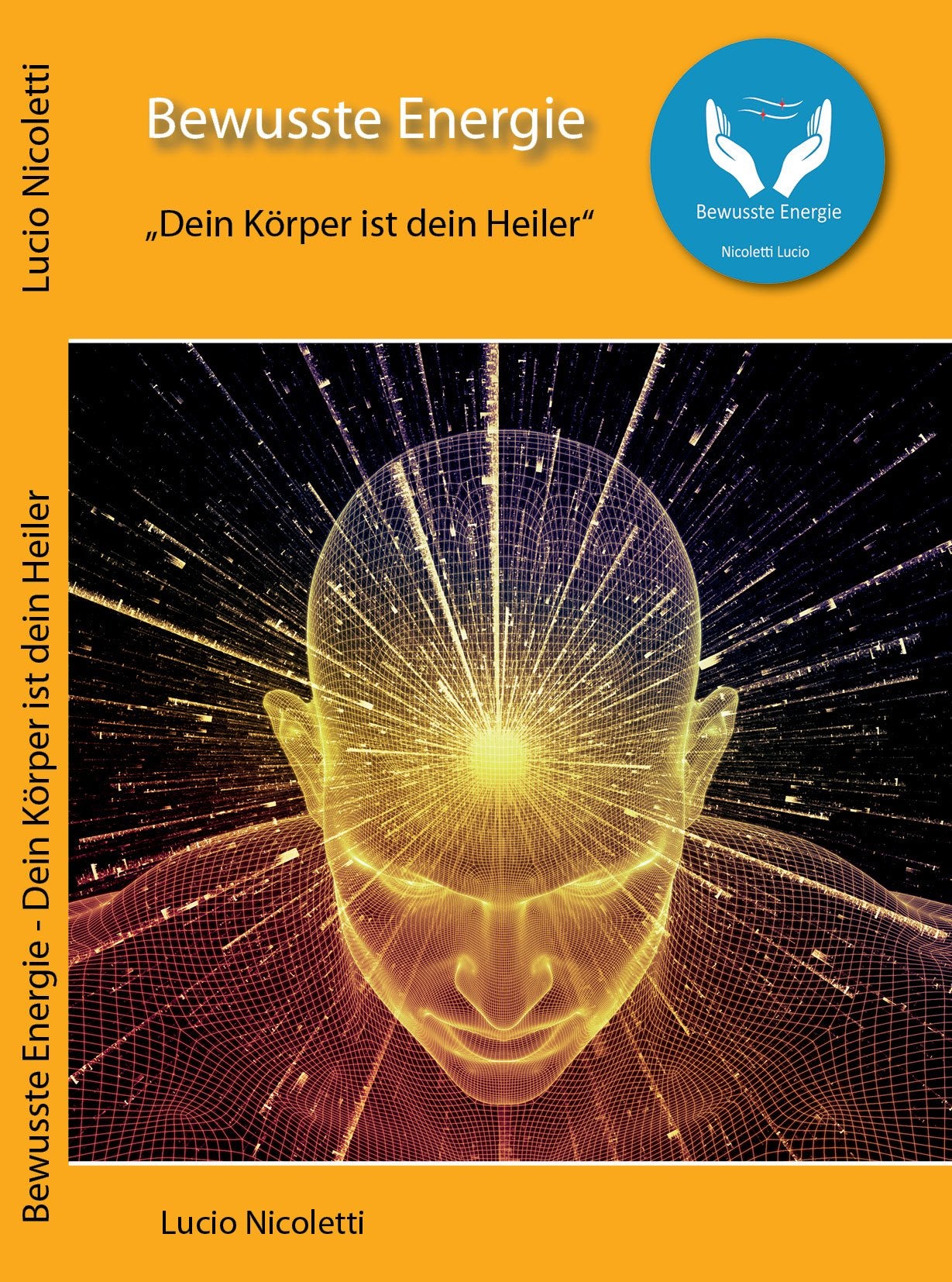 Bewusste Energie - Dein Körper ist dein Heiler Books