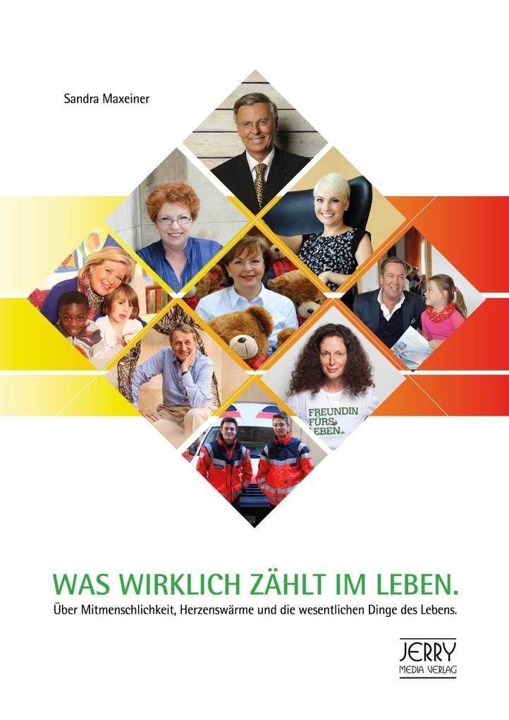 Was wirklich zählt im Leben. Über Mitmenschlichkeit, Herzenswärme und die wesentlichen Dinge des Lebens Lifestyle