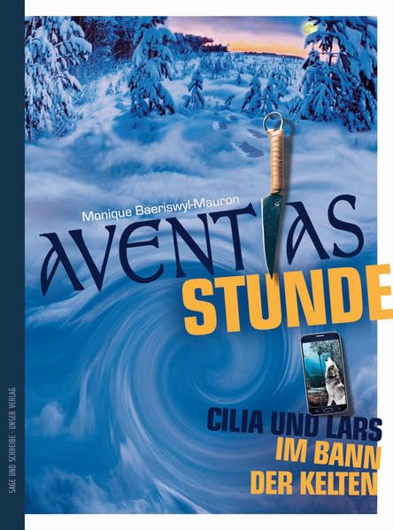 Aventias Stunde: Cilia und Lars im Bann der Kelten Historical Fiction