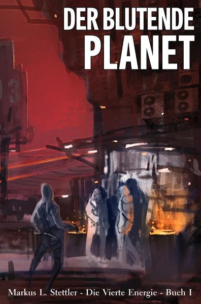 Der Blutende Planet: Die Vierte Energie - Buch I Contemporary literature
